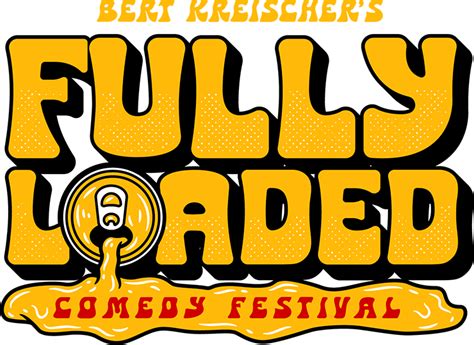 fully loaded comedy festival   fully loaded comedy festival