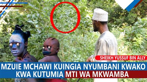 mzuie mchawi kwa kutumia mti wa mkwamba sheikh yussuf bin ally youtube
