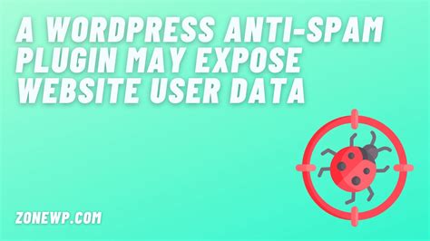 wordpress anti spam plugin  expose website user data zone wp