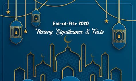 eid ul fitr  history significance  facts  eid ul fitr