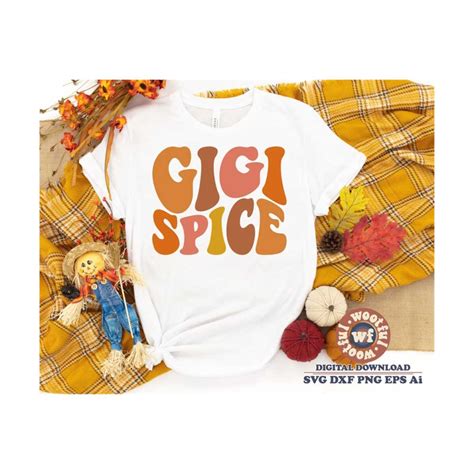 Gigi Spice Svg Fall Svg Autumn Svg Thanksgiving Svg Gran Inspire
