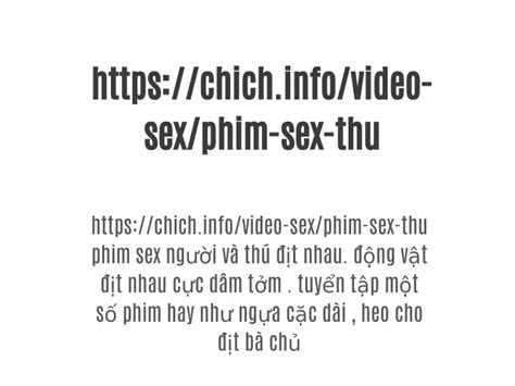 Ppt Video Sex Phim Sex Thu Phim Sex Người Và Thú