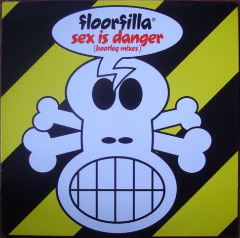 Floorfilla Sex Is Danger Bootleg Mixes Discogs