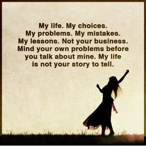 My Life My Choices My Problems My Mistakes My Lessons Not