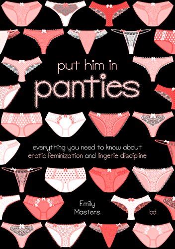 Put Him In Panties Everything You Need To Know About Erotic
