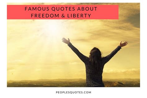 120 famous quotes about freedom and liberty peoplesquotes