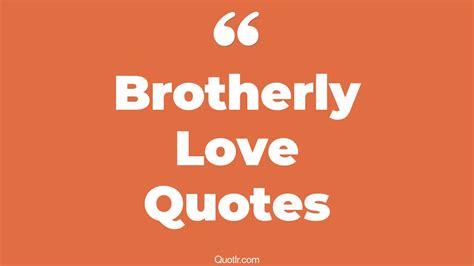 45 gorgeous brotherly love quotes that will unlock your true potential