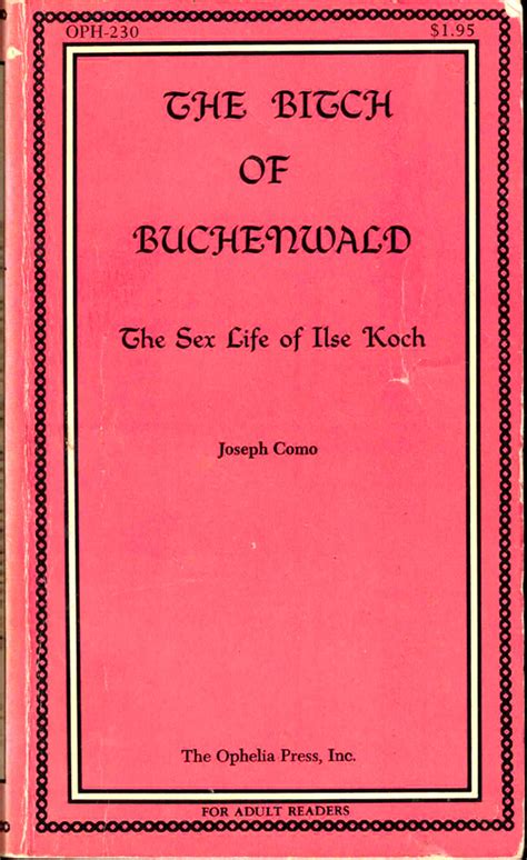 The Bitch Of Buchenwald The Sex Life Of Ilse Koch Como Joseph Erotica