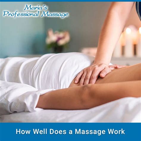 how well does a massage work maria s professional massage