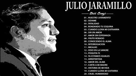 Julio Jaramillo Sus Mejores Canciones Julio Jaramillo Los Mejores