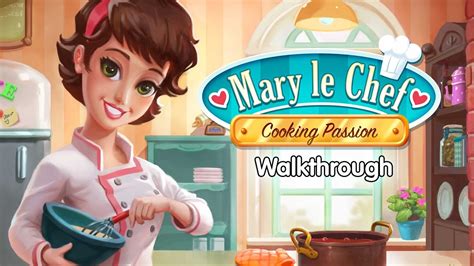 mary le chef cooking passion bonus 2 youtube
