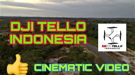 dji tello indonesia eps cinematic video drone video youtube