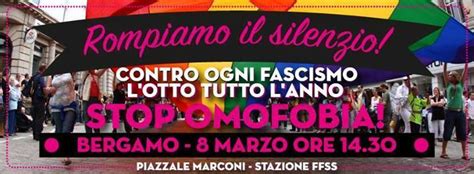 8marzo Bergamo Rompiamo Il Silenzio Contro Fascismo E Omofobia