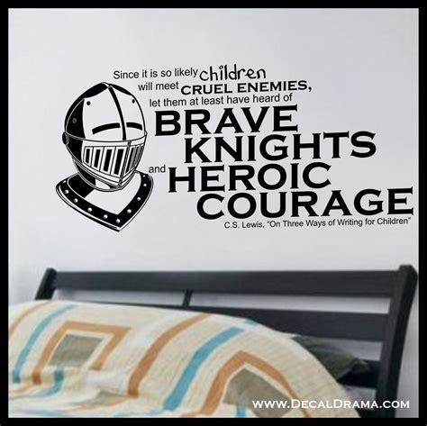 Decal Drama · Brave Knights And Heroic Courage Quote By