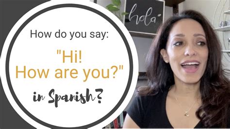 How To Say Hi How Are You In Spanish Youtube