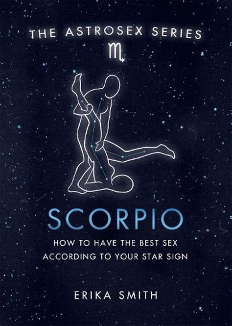 astrosex scorpio how to have the best sex according to your star sign