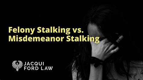 felony stalking vs misdemeanor stalking