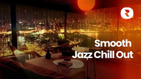 Smooth Jazz Chill Out Lounge Mix 😊 Relaxing Smooth Jazz Music Playlist