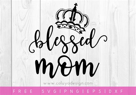 Free Blessed Mom Svg Png Eps And Dxf By Caluya Design