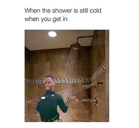 Cold Shower Shower Humor Funny Relatable Memes Haha So