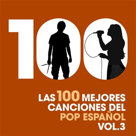 las 100 mejores canciones del pop español vol 3 various artists