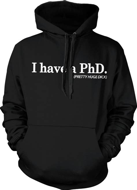 I Have A Phd Pretty Huge Dick Doctorate Degree Hooded Etsy