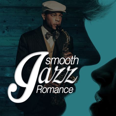 Smooth Jazz Romance Album By Smooth Jazz Sexy Songs