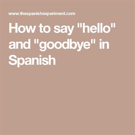 How To Say Hello And Goodbye In Spanish How To Say Hello Goodbye