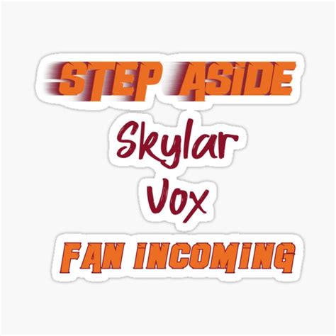 skylar vox step  incoming fan sticker  sale  girlsshirt redbubble