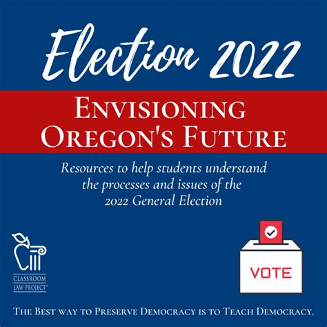 Election 2022 Envisioning Oregons Future Classroom Law Project