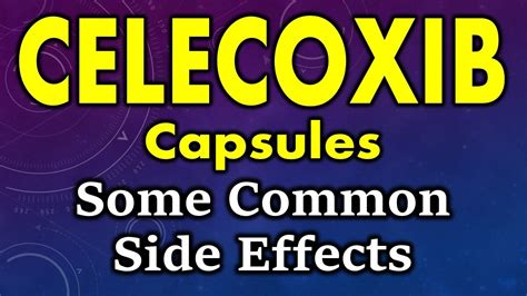 Celecoxib Side Effects Common Side Effects Of Celecoxib Side