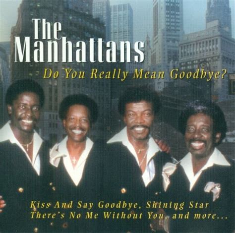 do you really mean goodbye the manhattans songs reviews credits allmusic