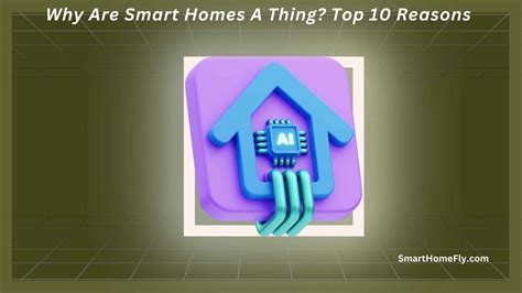 Why Are Smart Homes A Thing Top 10 Reasons