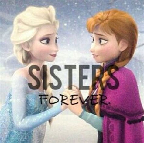 sisters forever elsa anna susan me true stories frozen sisters sisters forever love my