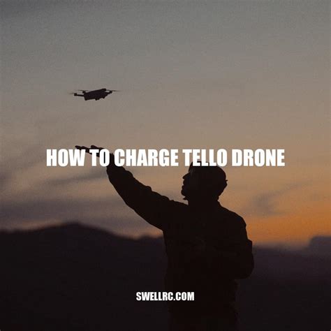 ultimate guide  charging tello drone battery swell rc