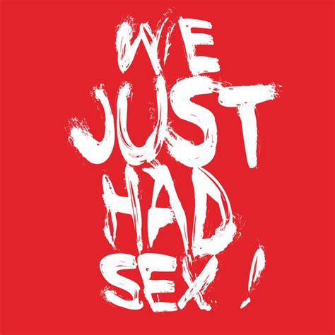 We Just Had Sex Spotify