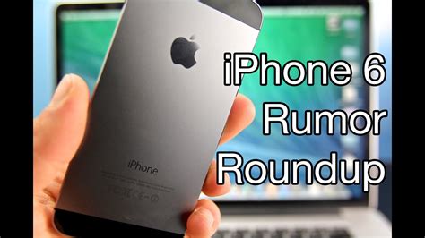 New Iphone 6 Rumor Roundup Youtube