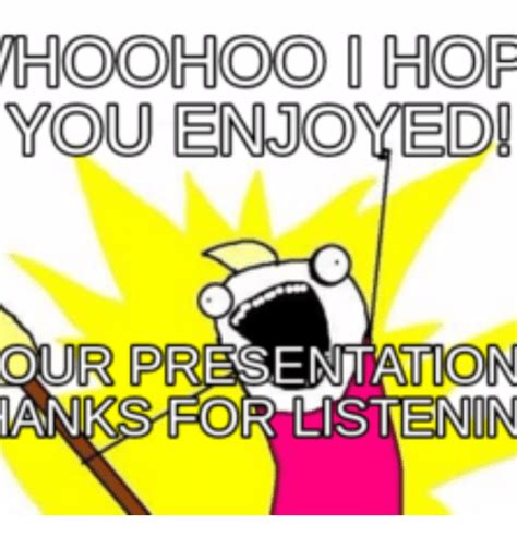 25 best thank you for listening to our presentation memes watching anime memes cockiness memes