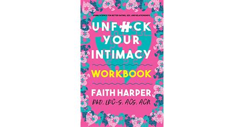 unfuck your intimacy workbook using science for better dating sex