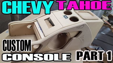Chevy Tahoe Full Custom Center Console Build Video Part 1 Youtube