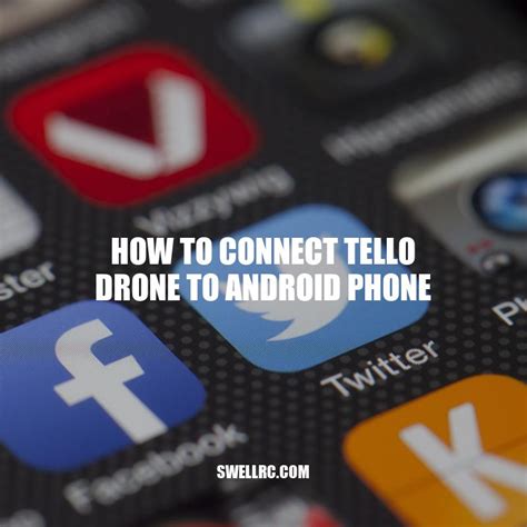 connect tello drone  android phone  step  step guide
