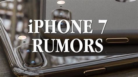 Iphone 7 Rumor Roundup Youtube