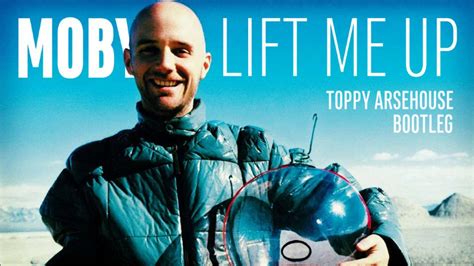 moby lift me up toppy arsehouse bootleg youtube