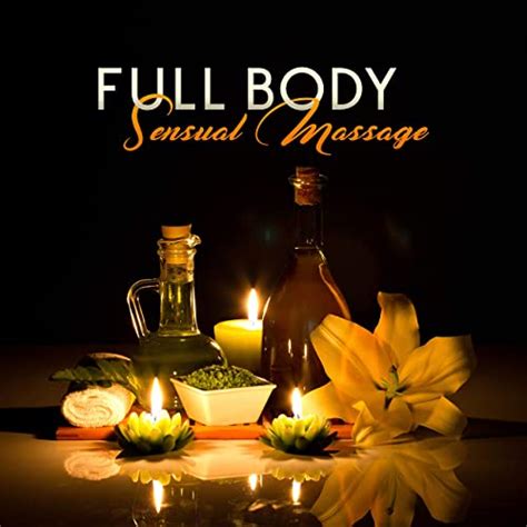 Full Body Sensual Massage Seduction Relaxation Maximize Pleasure
