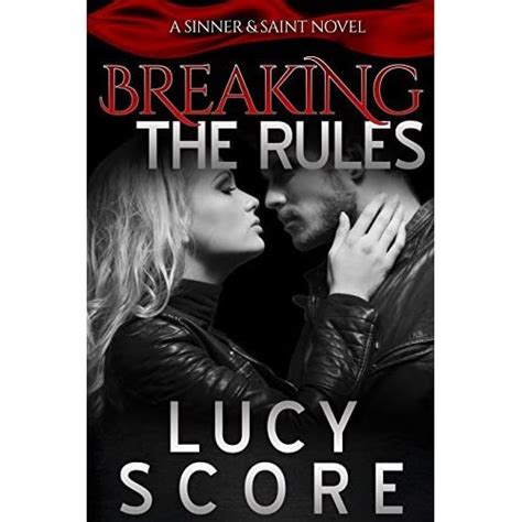 Breaking The Rules A Sinner And Saint Novel 2 By Lucy Score