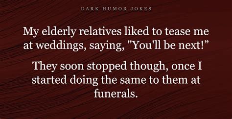 dark humor jokes    enjoy twisted laughs
