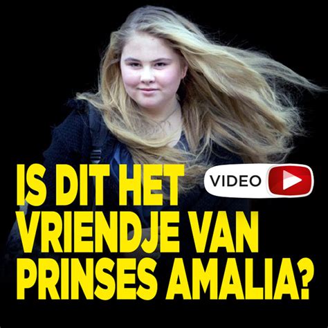 Video Prinses Amalia Gespot Met Vriendje Ditjes En Datjes