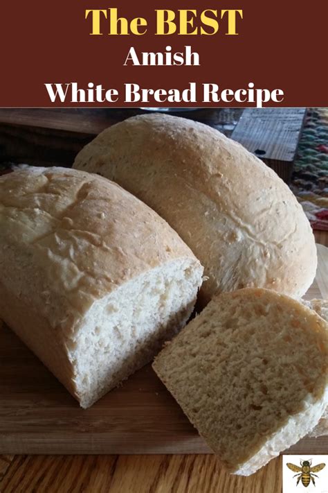 The Best Amish White Bread Recipe White Bread Recipe Amish White