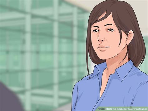 how to seduce your professor 14 steps with pictures wikihow