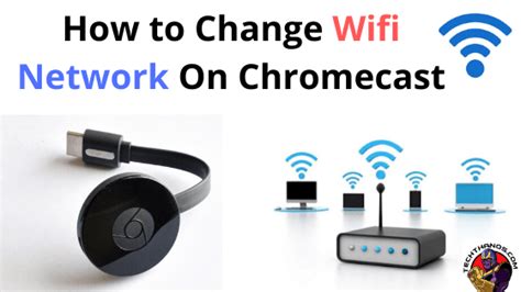change wifi network  chromecast support tech thanos